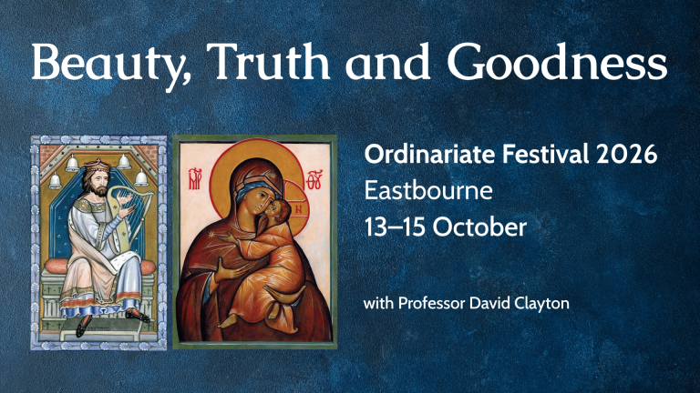 Ordinariate Festival 2026: Beauty, Truth and Goodness